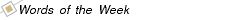Words of the Week